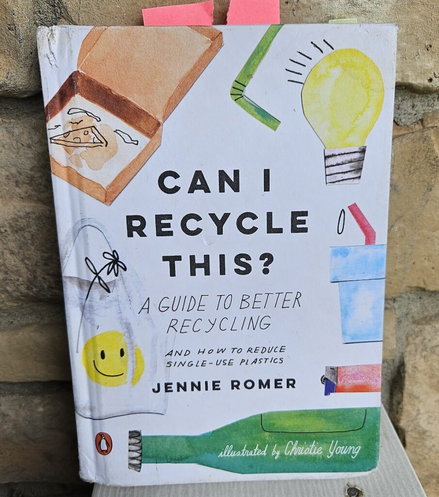 Picture of the book Can I Recycle This? by Jennie Romer. I highly recommend this book.