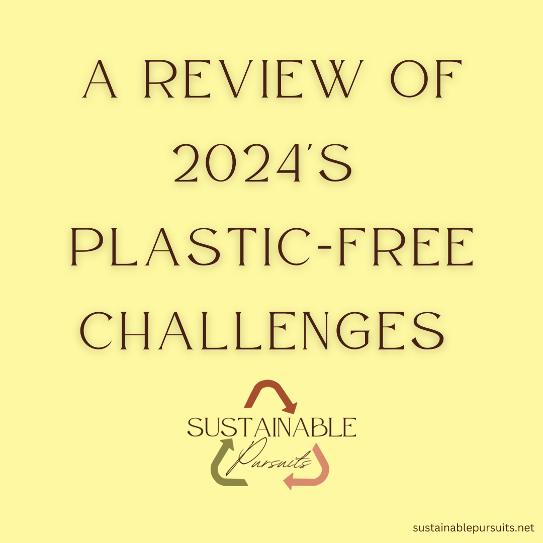 Reflecting on the Plastic-Free Challenges We Tried Last Year